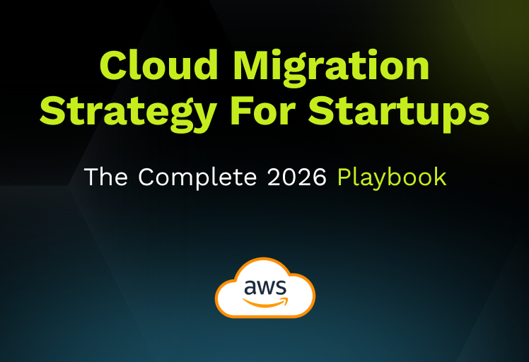 Cloud Migration Strategy for Startups