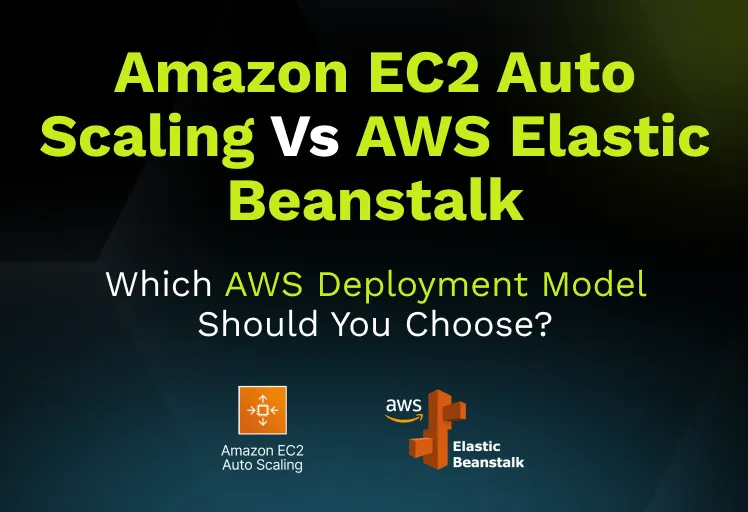 Amazon EC2 Auto Scaling vs AWS Elastic Beanstalk