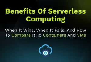 Benefits of Serverless Computing