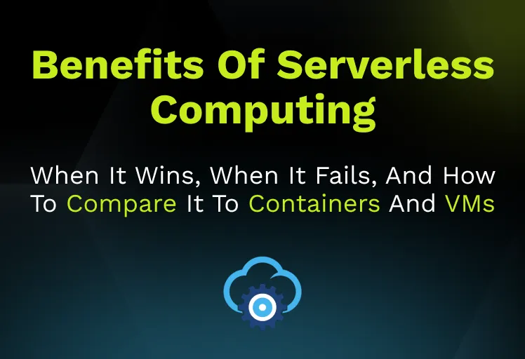 Benefits of Serverless Computing