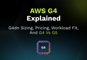 AWS G4 Explained