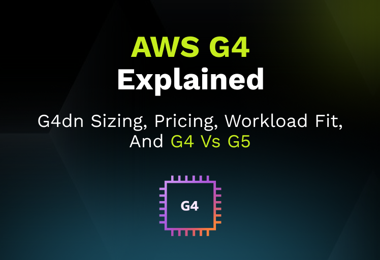 AWS G4 Explained