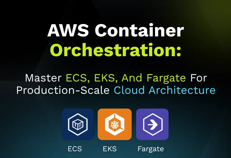 AWS Container Orchestration