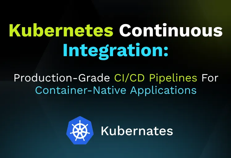 Kubernetes Continuous Integration
